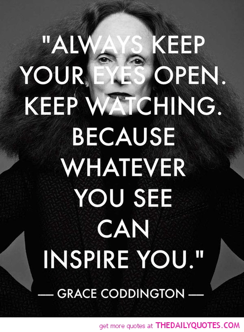 always-keep-your-eyes-open-grace-coddington-quote-pics