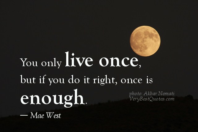 good-thoughts-about-life-you-only-live-once